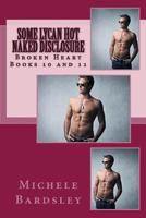 Some Lycan Hot / Naked Disclosure: Broken Heart Paranormal Books 10 and 11 150246733X Book Cover