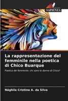 La rappresentazione del femminile nella poetica di Chico Buarque: Poetica del femminile: chi sono le donne di Chico? 6206138208 Book Cover