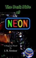 The Dark Side of Neon 1420897543 Book Cover