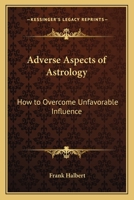 Adverse Aspects of Astrology: How to Overcome Unfavorable Influence 1940 1162734027 Book Cover