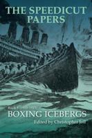 The Speedicut Papers Book 9 (1900-1915): Boxing Icebergs 1546280227 Book Cover