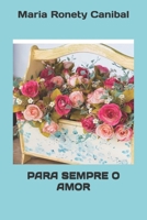 PARA SEMPRE O AMOR (Portuguese Edition) B087L72XQW Book Cover