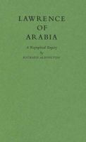 Lawrence of Arabia: A Biographical Enquiry 0140212639 Book Cover