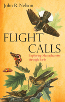 Flight Calls: Exploring Massachusetts through Birds 1625344708 Book Cover