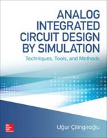 Analog Integrated Circuit Design by Simulation: Techniques, Tools, and Methods 1260441458 Book Cover