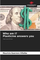 Who am I? Plasticine answers you: heal and thrive 6207046544 Book Cover