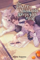 The Lawyer in Shizuku-ishi Sleeps with a Wolf 1975366301 Book Cover