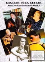 English Folk Guitar, Songs and Instrumentals: Bk. 1: Off the Record Transcriptions of 44 Songs and Guitar Solos in Staff Notation and Tablature 0906114748 Book Cover