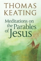 Meditations on the Parables of Jesus 0824526074 Book Cover