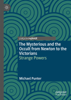 The Mysterious and the Occult from Newton to the Victorians: Strange Powers 3031678818 Book Cover