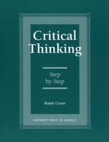 Critical Thinking: Step by Step 0761810676 Book Cover