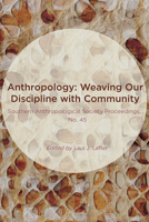 Anthropology: Weaving Our Discipline with Community 0986080381 Book Cover