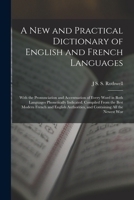 A New and Practical Dictionary of English and French Languages: With the Pronunciation and Accentuation of Every Word in Both Languages Phonetically I B0BRG72D8Q Book Cover