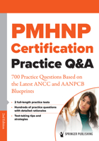 PMHNP Certification Practice Q&A: 700 Practice Questions Based on the Latest ANCC and AANPCB Blueprints 0826166393 Book Cover