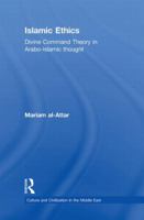 Islamic Ethics: Divine Command Theory in Arabo-Islamic Thought 0415656702 Book Cover