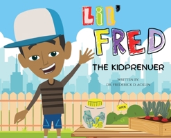 Lil Fred the Kidprenuer 1965082521 Book Cover