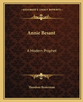 Annie Besant: A Modern Prophet 1162581387 Book Cover