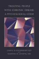 Treating People With Chronic Disease: A Psychological Guide (Psychologists in Independent Practice Book Series) 1557983879 Book Cover