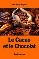 Le Cacao et le Chocolat 1543217087 Book Cover