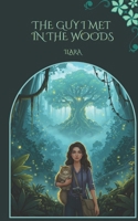 THE GUY I MET IN THE WOODS B0FFMVM73X Book Cover