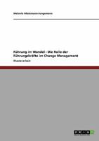 F�hrung im Wandel. Die Rolle der F�hrungskr�fte im Change Management 3640319893 Book Cover
