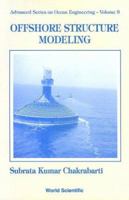 Offshore Structure Modeling (Advanced Series on Ocean Engineering ; V. 9) 9810215134 Book Cover