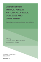 Underserved Populations at Historically Black Colleges and Universities: The Pathway to Diversity, Equity, and Inclusion (Diversity in Higher Education) 1787548414 Book Cover