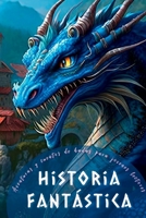 Historia fantástica: Cuentos de hadas y aventuras para jóvenes lectores 1804342556 Book Cover