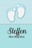 Steffen - Mein Baby-Buch: Personalisiertes Baby Buch fr Steffen, als Geschenk, Tagebuch und Album, fr Text, Bilder, Zeichnungen, Photos, ... 1074599314 Book Cover