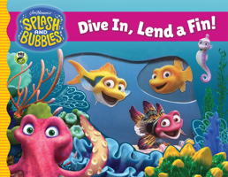 Splash and Bubbles: Dive In, Lend a Fin! (acetate board book) 1328852741 Book Cover