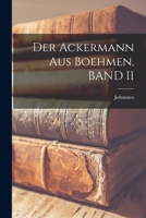 Der Ackermann Aus Boehmen, BAND II - Primary Source Edition 1018000720 Book Cover