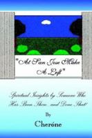 At San Jose Make a Left: Spiritual Insights by Someone Who Has Been There...and Done That! 0759615004 Book Cover