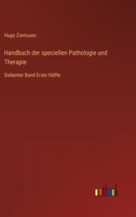Handbuch der speciellen Pathologie und Therapie: Siebenter Band Erste Hälfte 3386415350 Book Cover