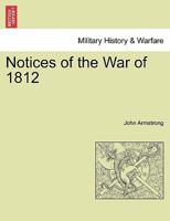 Notices of the War of 1812 1241453659 Book Cover