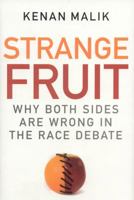 Strange Fruit: Why Both Sides are Wrong in the Race Debate 185168588X Book Cover