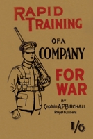 Rapid Training of a Company for War 147453581X Book Cover