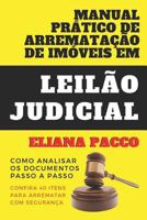 MANUAL PRÁTICO DE ARREMATAÇÃO DE IMÓVEIS EM LEILÃO JUDICIAL: Como Analisar os Documentos - Passo a Passo 172005102X Book Cover