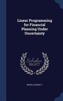 Linear Programming for Financial Planning Under Uncertainty - Primary Source Edition 134155127X Book Cover