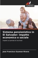 Sistema pensionistico in El Salvador: impatto economico e sociale (Italian Edition) 6207009789 Book Cover