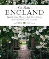 Go Slow England: Special Local Places to Eat, Stay, & Savor 1892145677 Book Cover