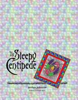 The Sleepy Centipede 1985766019 Book Cover