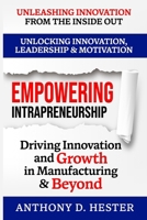 Empowering Intrapreneurship: Driving Innovation and Growth in Manufacturing & Beyond B0F7QZPWVS Book Cover
