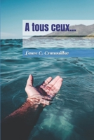 A tous ceux... (French Edition) B0FHSP42G7 Book Cover