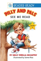 Dilly and Pals: See Me Read 1088057373 Book Cover