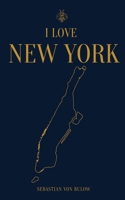I LOVE NEW YORK: Bagels, Rats & Rent (Sebastian von Bulow's Commandments Series) 9199090368 Book Cover