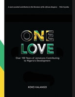 One Love: Over 100 Years of Jamaicans Contributing to Nigeria's Development 978548078X Book Cover