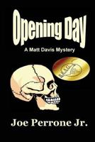 Opening Day: A Matt Davis Mystery 1974494748 Book Cover