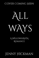All Ways: To Win a Fae Heart (Willowhaven Romance) 1962278255 Book Cover