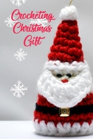 Crocheting Christmas Gift: Gift for Christmas B08PH7ZVFP Book Cover