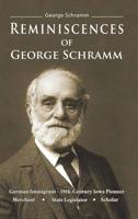 Reminiscences of George Schramm 1947353977 Book Cover